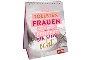 Die tollsten Frauen sind nicht perfekt - sie sind echt.: Sprüche-Aufsteller für starke Frauen