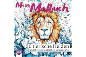 Mein Malbuch – 30 tierische Helden und ihre unglaublichen Superkräfte (Kreatives Buch für Kinder ab 8 Jahren): Mit spannenden Fakten zu jedem Tier – Ideal zum Ausmalen und Lernen