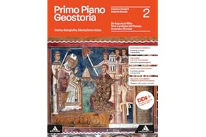 Primo piano Geostoria. Storia, Geografia, Educazione civica. Per il 1° biennio delle Scuole superiori. Con e-book. Con espansione online. Da Augusto ... e problemi del Pianeta. Il mondo... (Vol. 2)