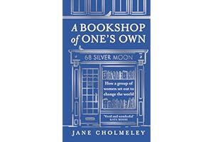 A Bookshop of One’s Own: The captivating true story and social history of an independent feminist bookshop founded in Thatcher’s Britain