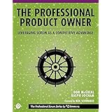 Professional Product Owner, The: Leveraging Scrum as a Competitive Advantage (The Professional Scrum Series)