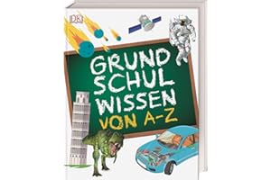 Grundschulwissen von A-Z: Das Kinderlexikon für die Grundschule mit farbigen Fotografien und Illustrationen für Kinder ab 6 Jahren.
