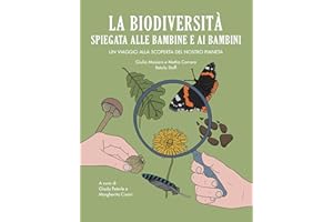 La biodiversità spiegata alle bambine e ai bambini. Un viaggio alla scoperta del nostro pianeta (Critical Kids)