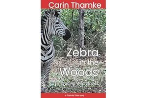 Zebra in the Woods: Embracing Wild Stripes (Thamke Tales)