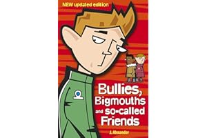 Bullies, Bigmouths and So-Called Friends
