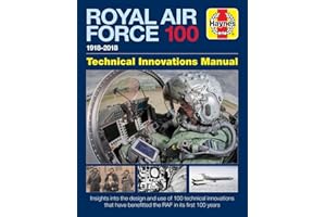 Royal Air Force 100: Technical Innovations Manual (Haynes Technical Innovations Manual)