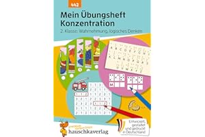 Mein Übungsheft Konzentration 2. Klasse – Wahrnehmung, logisches Denken: Rätsel-Lernhilfe mit Lösungen – Mathe, Deutsch, Aufmerksamkeit, ... zum Üben und Wiederholen, Band 442)