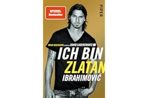 Ich bin Zlatan: Meine Geschichte | erzählt von David Lagercrantz