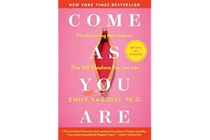 Come As You Are: The Surprising New Science That Will Transform Your Sex Life (Revised and Updated)