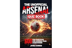 The Unofficial ArsenalQuiz Book: 600 Fun Questions for Arsenal Fans Everywhere (Football Fan Gift Books)