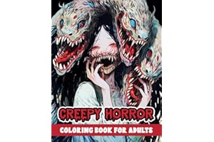 Creepy Horror Coloring Book for Adults: A Terrifying Collection of Scary, Gory, Abnormality Dark Fantasy for Adults and Teens Mindfulness and Relaxation