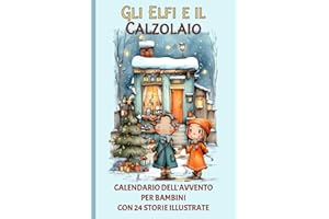Gli Elfi e il Calzolaio - 24 storie di Natale per bambini: Calendario dell'Avvento per bambini