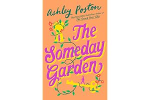 The Someday Garden: The BRAND-NEW for summer 2026 magical, small-town, love triangle rom-com from the New York Times bestselling author of THE SEVEN YEAR SLIP!