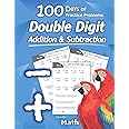 Humble Math - Double Digit Addition & Subtraction : 100 Days of Practice Problems: Grades 1-3, Word Problems, Reproducible Math Drills: 100 Days of ... Grades 1-3, Add and Subtract Large Numbers