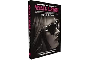 Molly's Game: La historia real de la mujer de 26 años detrás del juego de póker clandestino más exclusivo y peligroso del mundo