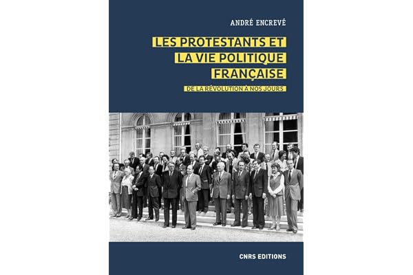 Les protestants et la vie politique française. De la révolution à nos jours
