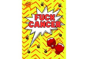 Fuck Cancer: An Adult Coloring Book with Swear Words, Affirmations, Motivational Quotes and Mantras, a Funny Gift for Cancer Warrior Patients