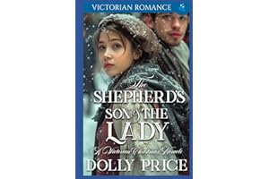 The Shepherd’s Son and The Lady: A Victorian Christmas Miracle (Heartwarming Christmas Victorian Saga Romance)