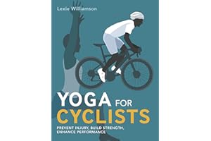 Yoga for Cyclists: Prevent Injury, Build Strength, Enhance Performance