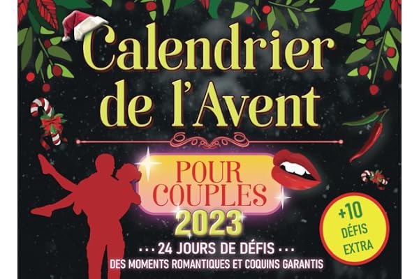 Calendrier de l'Avent POUR COUPLES 2023: 24 défis romantiques et plus chauds que jamais, 1 défi par jour à faire en couple pour attendre Noël, 10 DÉFIS SUPPLÉMENTAIRES et 5 coupons supplémentaires