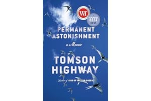 Permanent Astonishment: Growing Up Cree in the Land of Snow and Sky