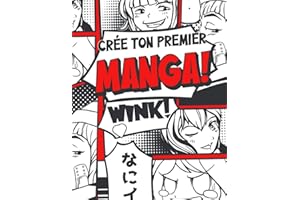 Crée Ton Premier Manga: Dessine Ton Propre Manga à l'Aide de 100 Planches Vierges à Personnaliser - Idéal pour les Enfants, Ados et Adultes Fan de Manga