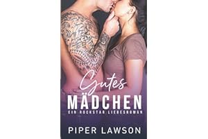 Gutes Mädchen: Ein Rockstar Liebesroman (Wicked, Band 1)