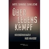 Überlebenskampf: Kriegstagebuch aus Nahost