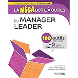 La MEGA boîte à outils du manager leader - 100 outils: 100 outils