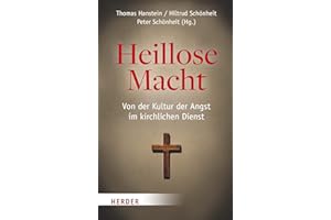 Heillose Macht!: Von der Kultur der Angst im kirchlichen Dienst