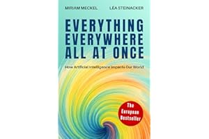 Everything Everywhere All At Once: How Artificial Intelligence Impacts Our World