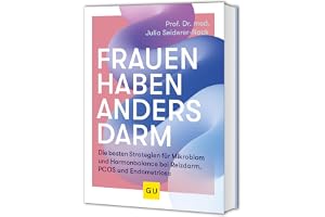 Frauen haben anders Darm: Darmgesundheit und Hormonbalance fördern - Strategien bei Reizdarm, PCOS und Endometriose