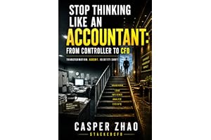 Stop Thinking Like an Accountant: Think Like an Owner-Operator - The Controller-to-CFO Playbook