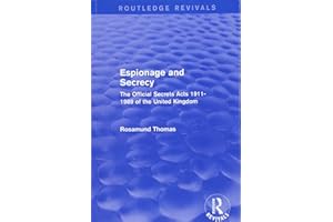 Espionage and Secrecy (Routledge Revivals): The Official Secrets Acts 1911-1989 of the United Kingdom