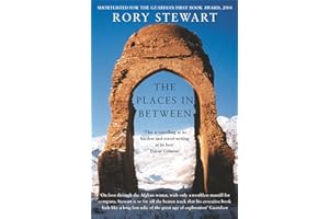 The Places In Between: A vivid account of a death-defying walk across war-torn Afghanistan