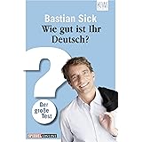 Wie gut ist Ihr Deutsch?: Der große Test