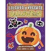 Halloween Libro de Actividades para Ni&ntilde;os 3-6 a&ntilde;os : Colorea y Recorta: Aprende a Usar las Tijeras: Recortables de Halloween