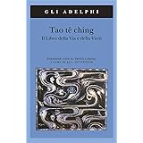 Tao tê Ching. Il libro della via e della virtù. Con testo cinese- La copertina puo variare!