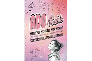 ADO-rable mes rêves, mes idées, mon monde: Livre ado fille | Journal créatif pour filles adolescentes de 11 à 16 ans : se découvrir, s'épanouir et ... | cadeau ado fille | Anniversaire, Noël