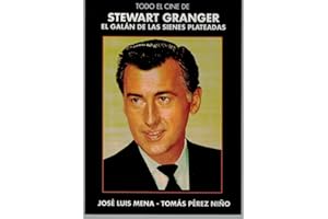 Todo el cine sobre Stewart Granger. El galán de las sienes plateadas