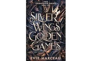Silver Wings Golden Games: A Dark Forbidden Fantasy Romance: 1 (The Godkissed Bride)