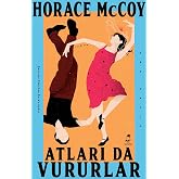 Atları Da Vururlar: &ldquo;Amerika&rsquo;daki ilk varoluşsal roman.&rdquo; Simone de Beauvoir