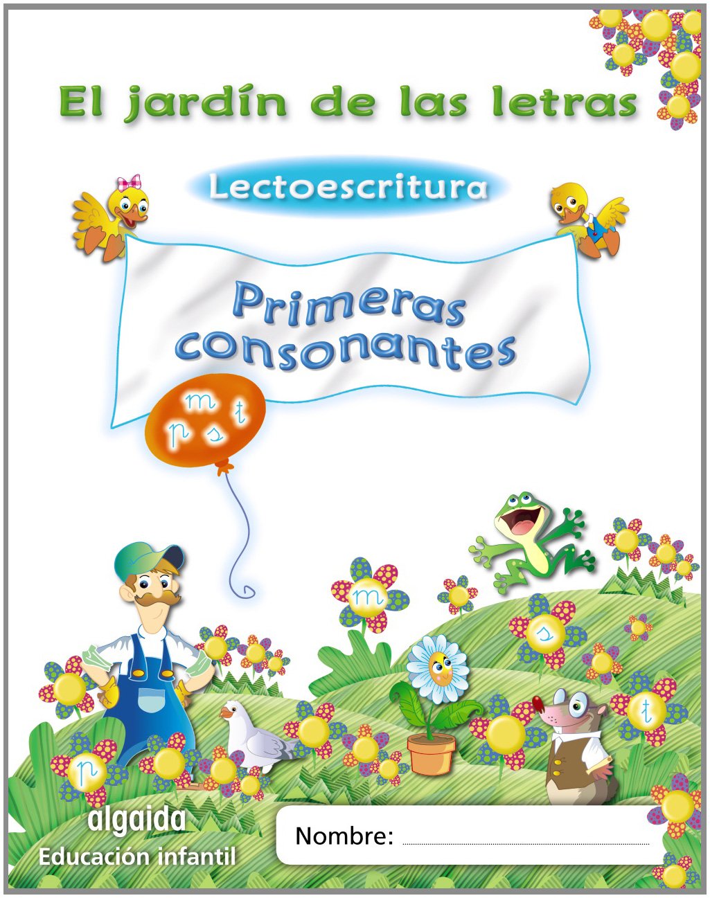 El jardín de las letras. Lectoescritura. Primeras consonantes