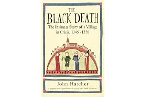 The Black Death: The Intimate Story of a Village in Crisis 1345-50
