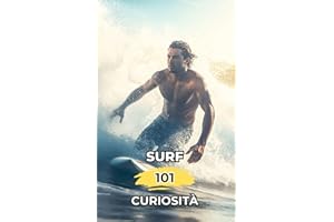 Surf 101 Curiosità: Fatti Incredibili e Sorprendenti