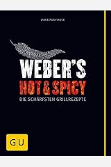 Weber's Hot & Spicy: Die schärfsten Grillrezepte (GU Weber's Grillen) Kindle Ausgabe