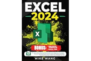EXCEL 2024: The All In One Step-by-Step Guide From Beginner To Expert. Discover Easy Excel Tips & Tricks to Master the Essential Functions, Formulas & Shortcuts to Save Time & Simplify Your Job