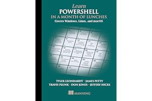 Learn PowerShell in a Month of Lunches: Covers Windows, Linux, and macOS