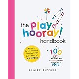 The playHOORAY! Handbook: 100 Fun Activities for Busy Parents and Little Kids Who Want to Play