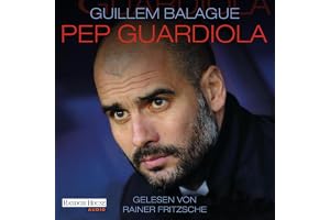 Pep Guardiola: Die Biografie